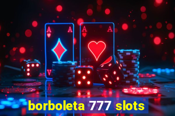 borboleta 777 slots